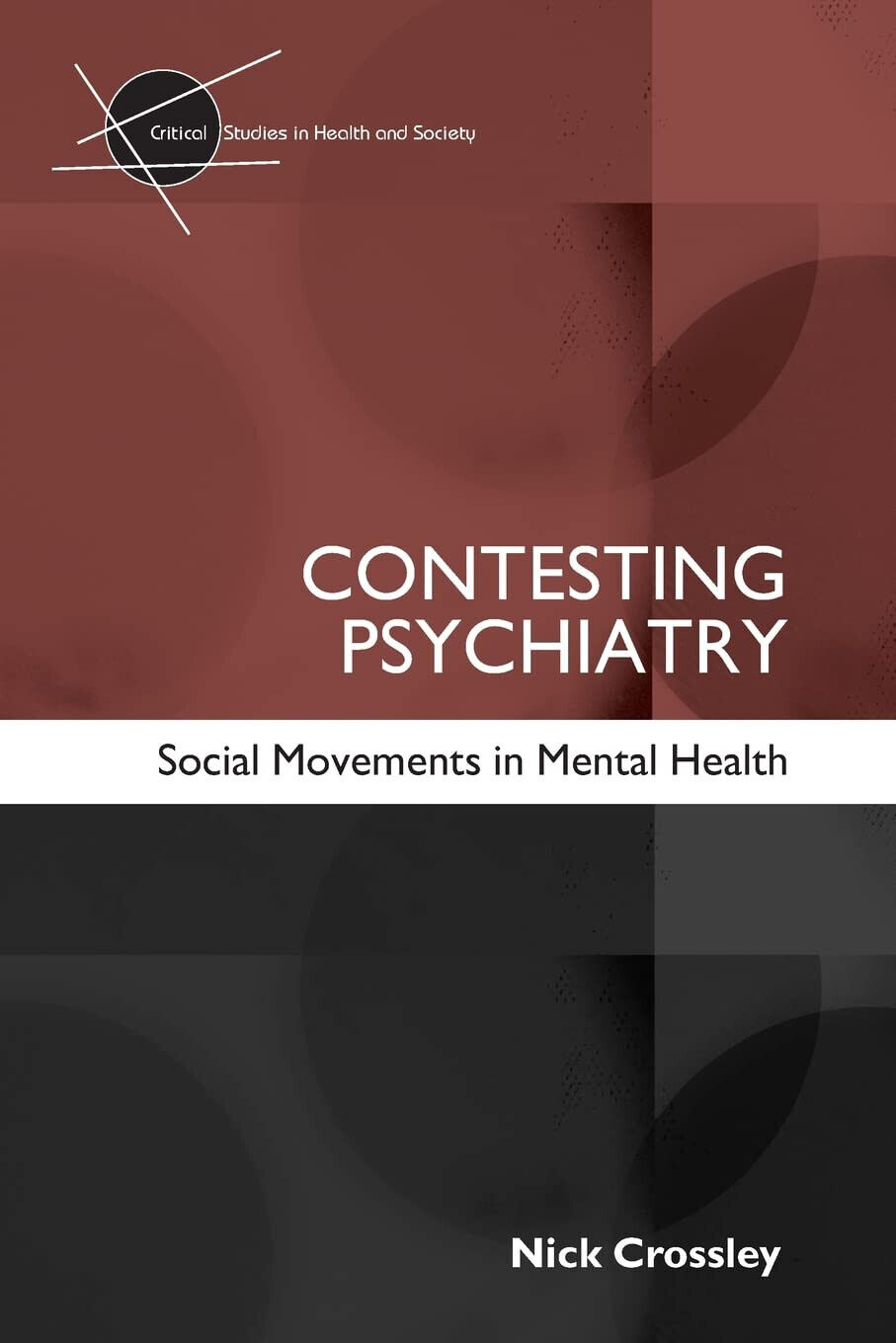 Contesting Psychiatry - Nick Crossley - Taylor & Francis, 2005 libro usato