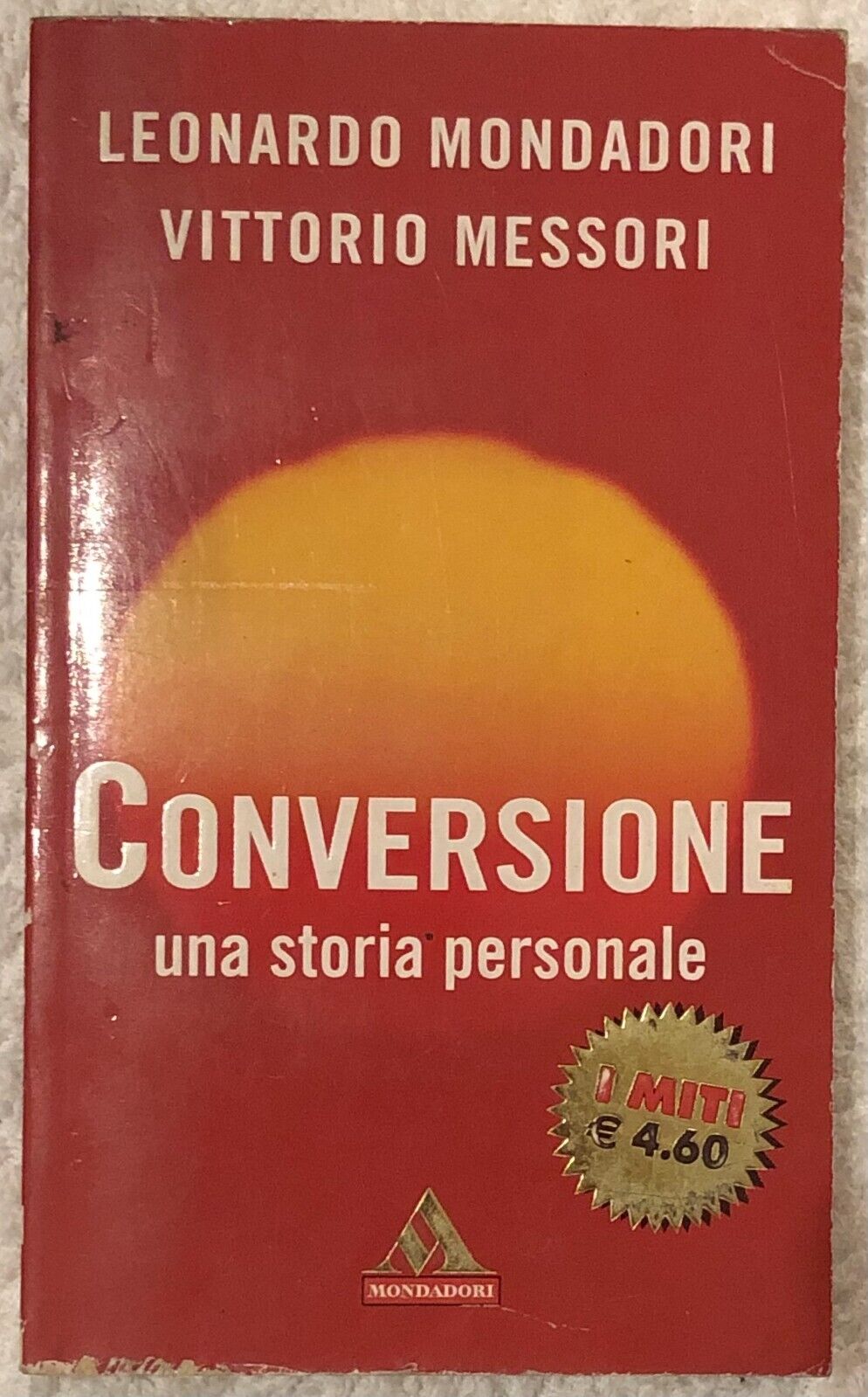 Conversione. Una storia personale di Leonardo Mondadori, Vittorio Messori,  2002 libro usato