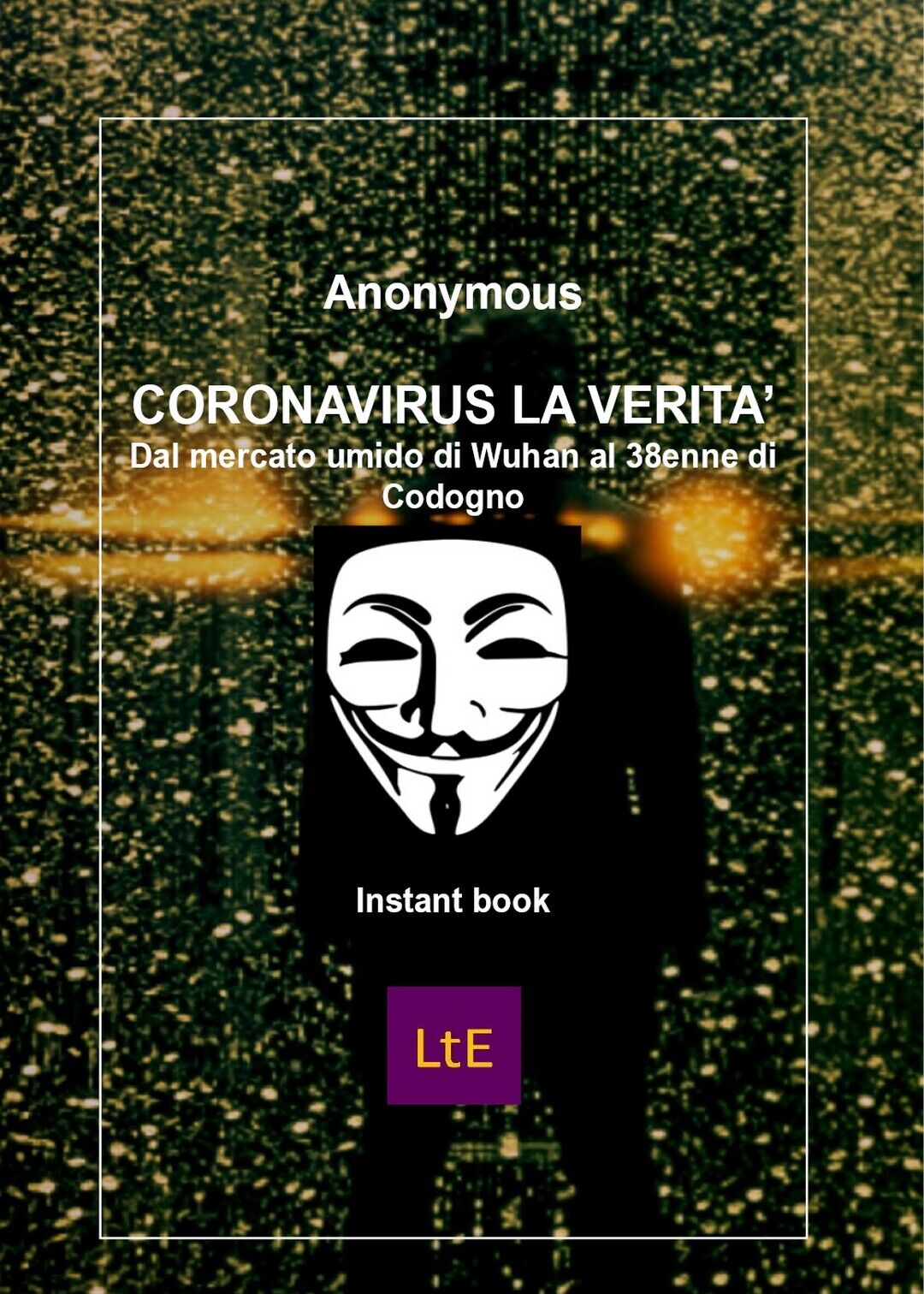 Coronavrus la verit?  di Anonymous,  2020,  Latorre libro usato