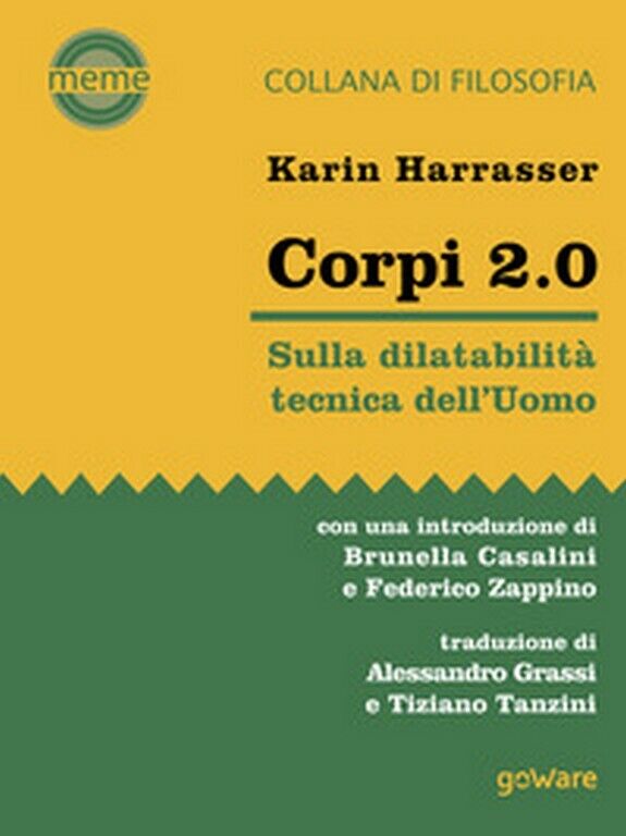 Corpi 2.0. Sulla dilatabilit? tecnica delL'Uomo  di Karin Harrasser, A. Grassi,  libro usato