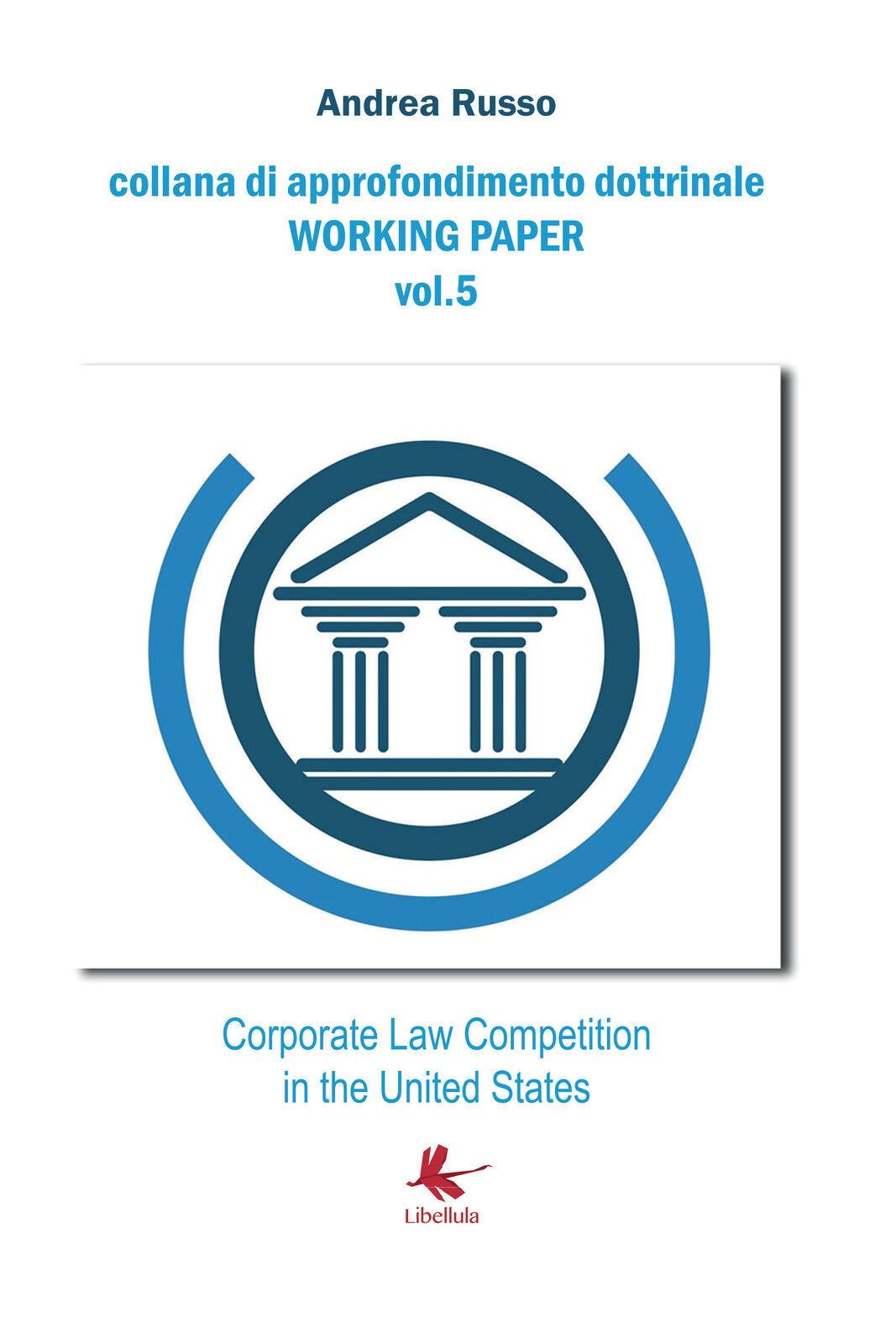 Corporate Law Competition in the United States  di Andrea Russo,  2018,  Libellu libro usato