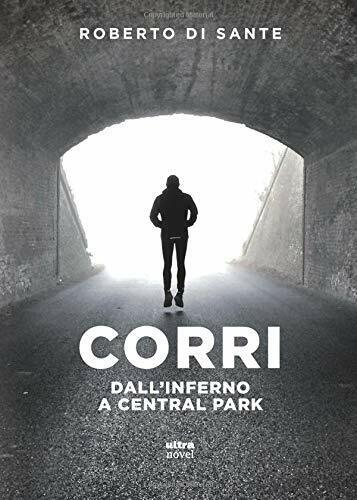 Corri: DalL'inferno a Central Park - Roberto Di Sante - Ultra, 2018 libro usato