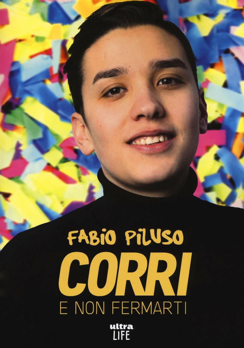 Corri e non fermarti - Fabio Piluso - ultra, 2019 libro usato