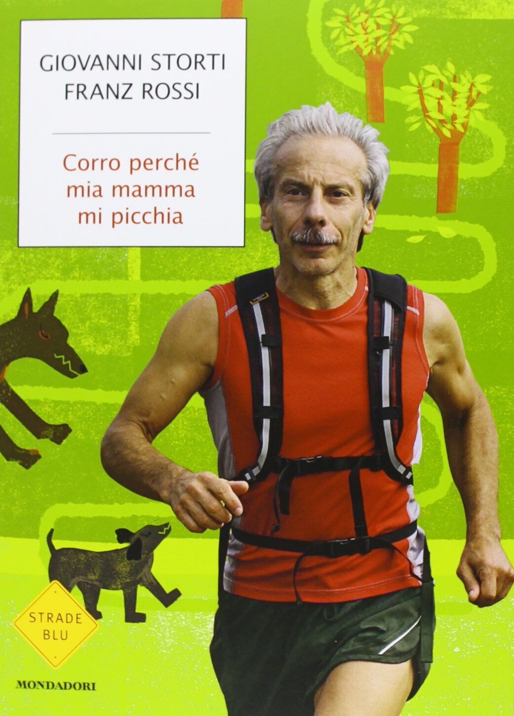 Corro perch? mia mamma mi picchia - Giovanni Storti, Franz Rossi-Mondadori, 2013 libro usato