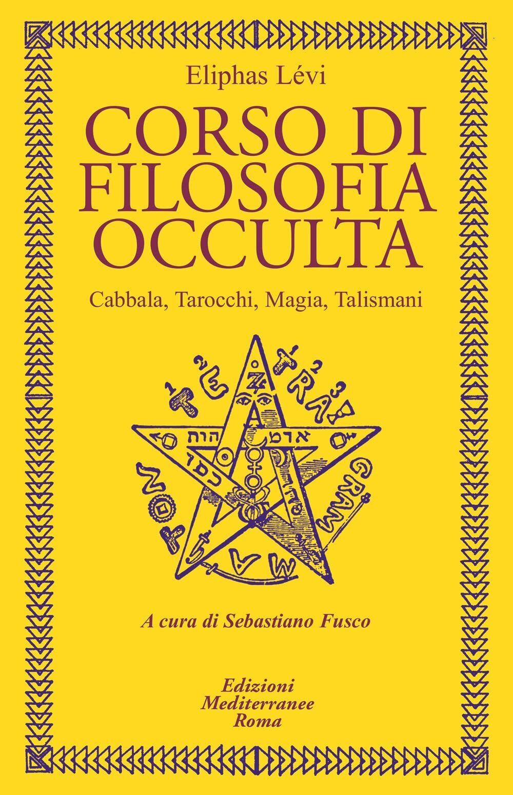 Corso di filosofia occulta. Cabbala, Tarocchi, magia, talismani - 2021 libro usato