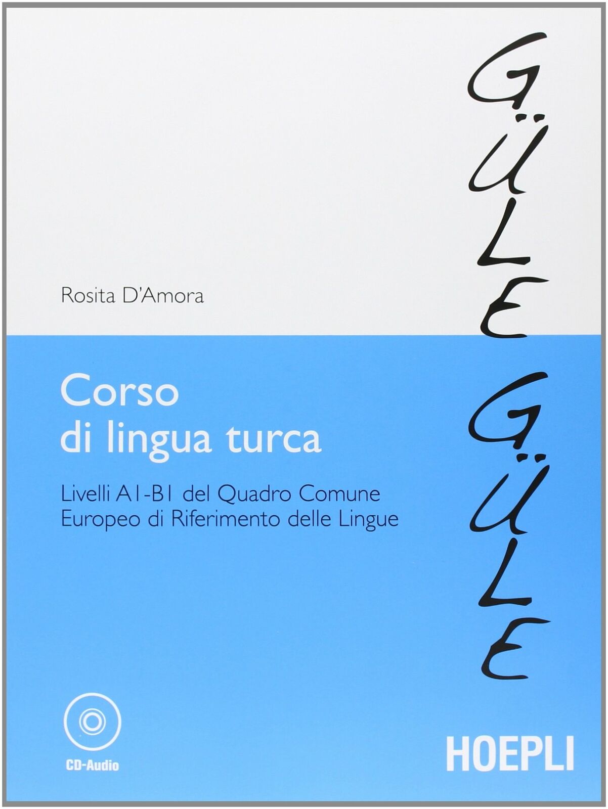 Corso di lingua turca. Con CD audio - Rosita d'Amora,  2012,  Hoepli libro usato