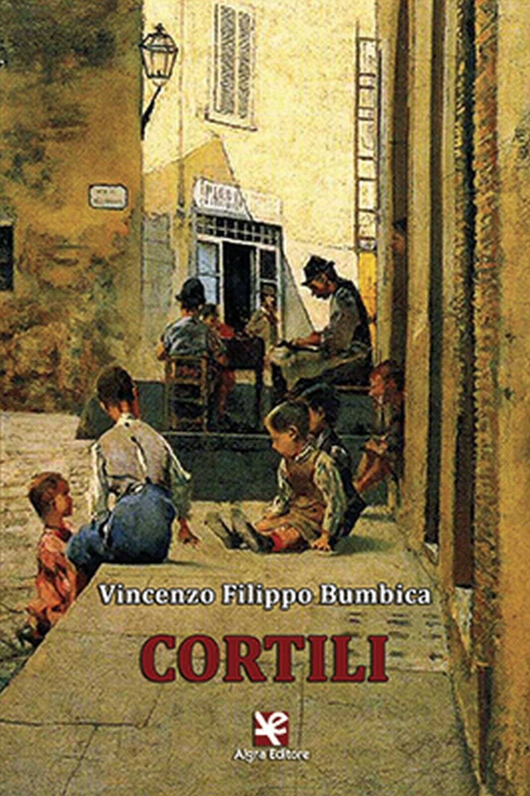 Cortili  di Vincenzo F. Bumbica,  Algra Editore libro usato