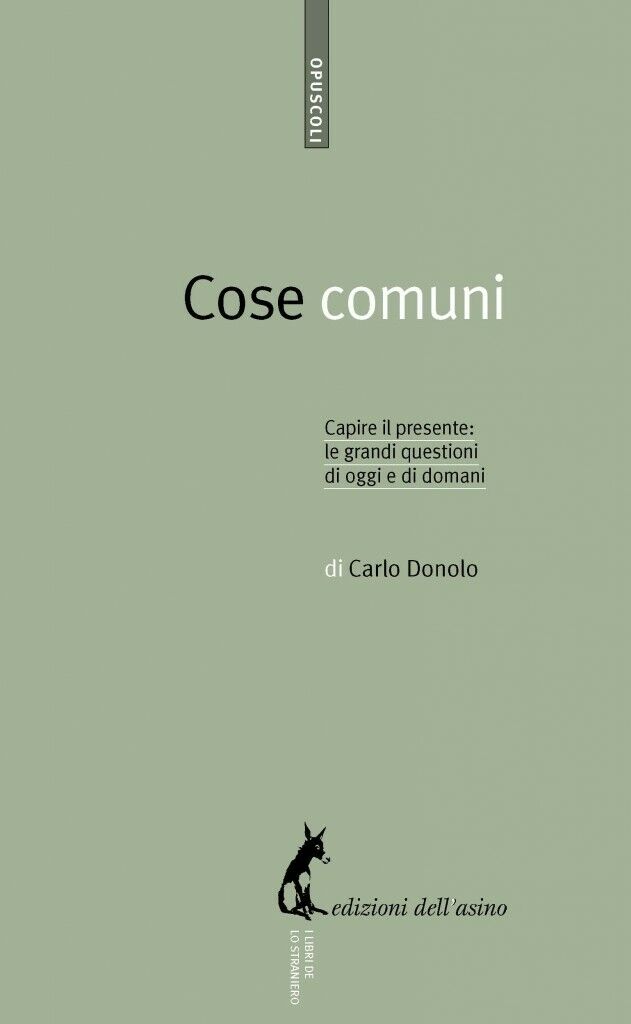 Cose comuni di Carlo Donolo,  2014,  Edizioni DelL'Asino libro usato