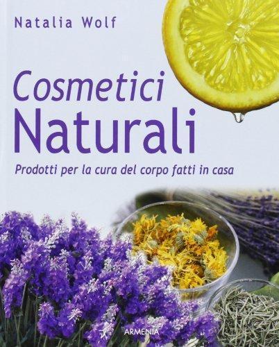 Cosmetici naturali - Natalia Wolf - Armenia,2013 - A libro usato