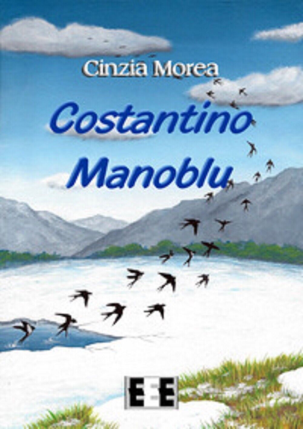 Costantino Manoblu - Cinzia Morea,  2018,  Eee-edizioni libro usato