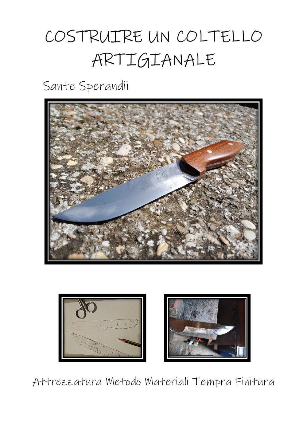 Costruire un coltello artigianale  di Sante Sperandii,  2020,  Youcanprint libro usato