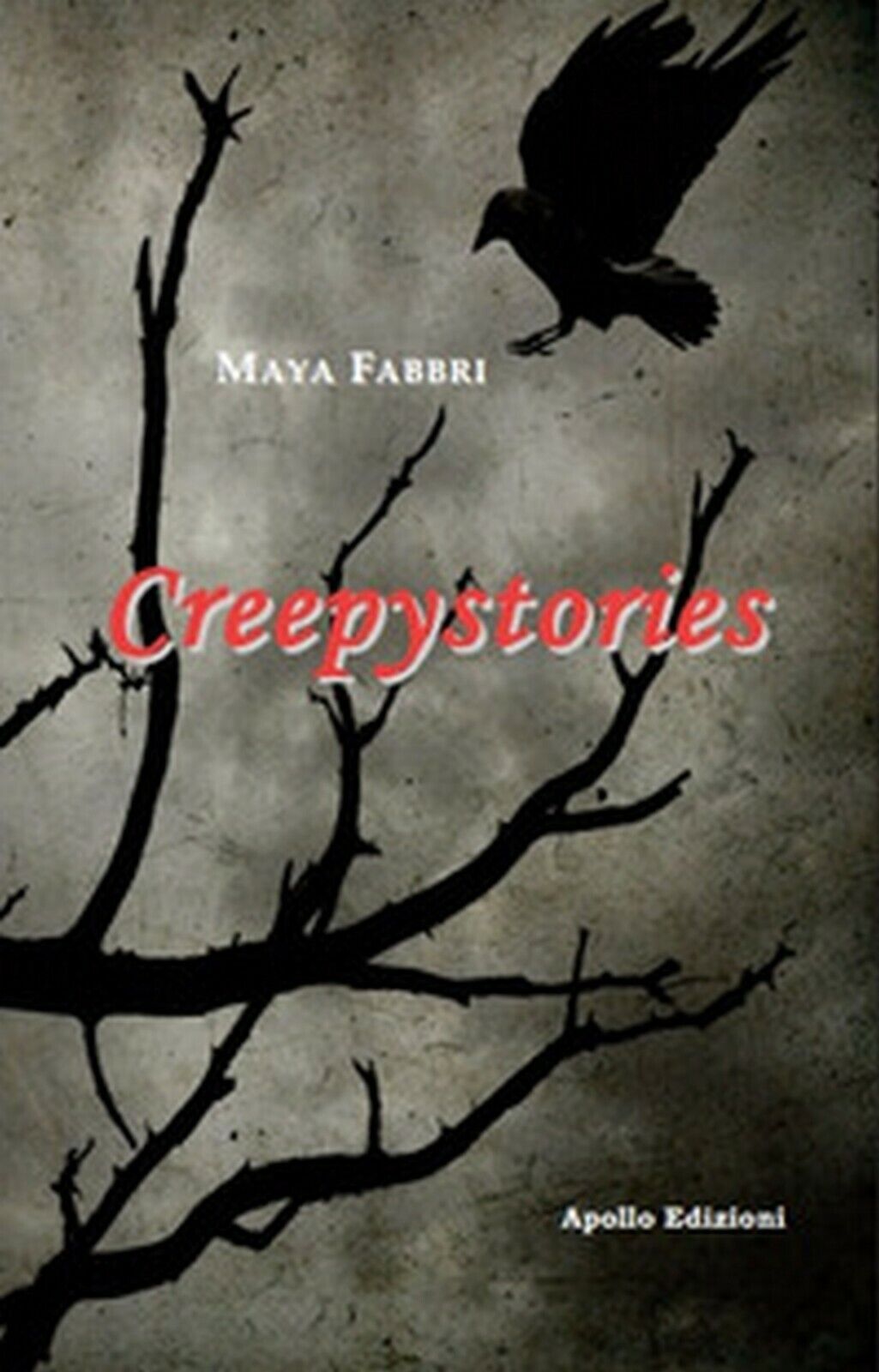 Creepystories  di Maya Fabbri,  2019,  Apollo Edizioni libro usato