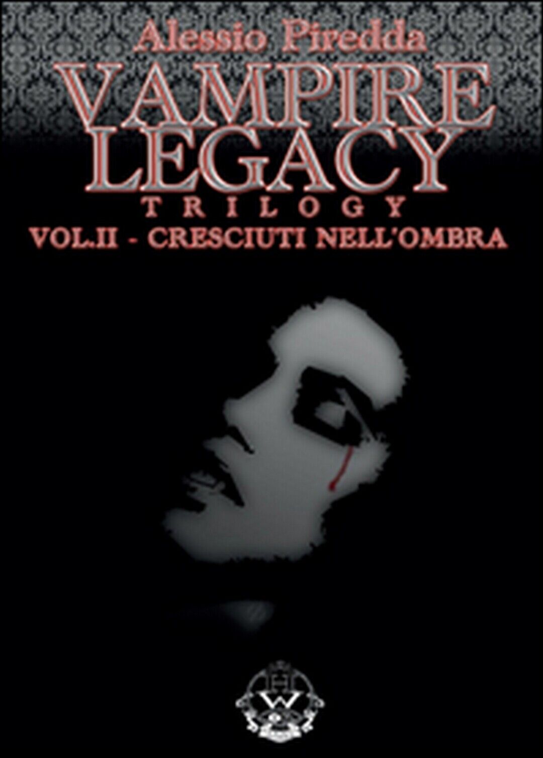 Cresciuti nelL'ombra. Vampire legacy trilogy Vol.2  di Alessio Piredda,  2015 libro usato