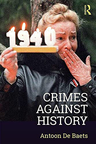 Crimes against History - Antoon de Baets - Routledge, 2018 libro usato
