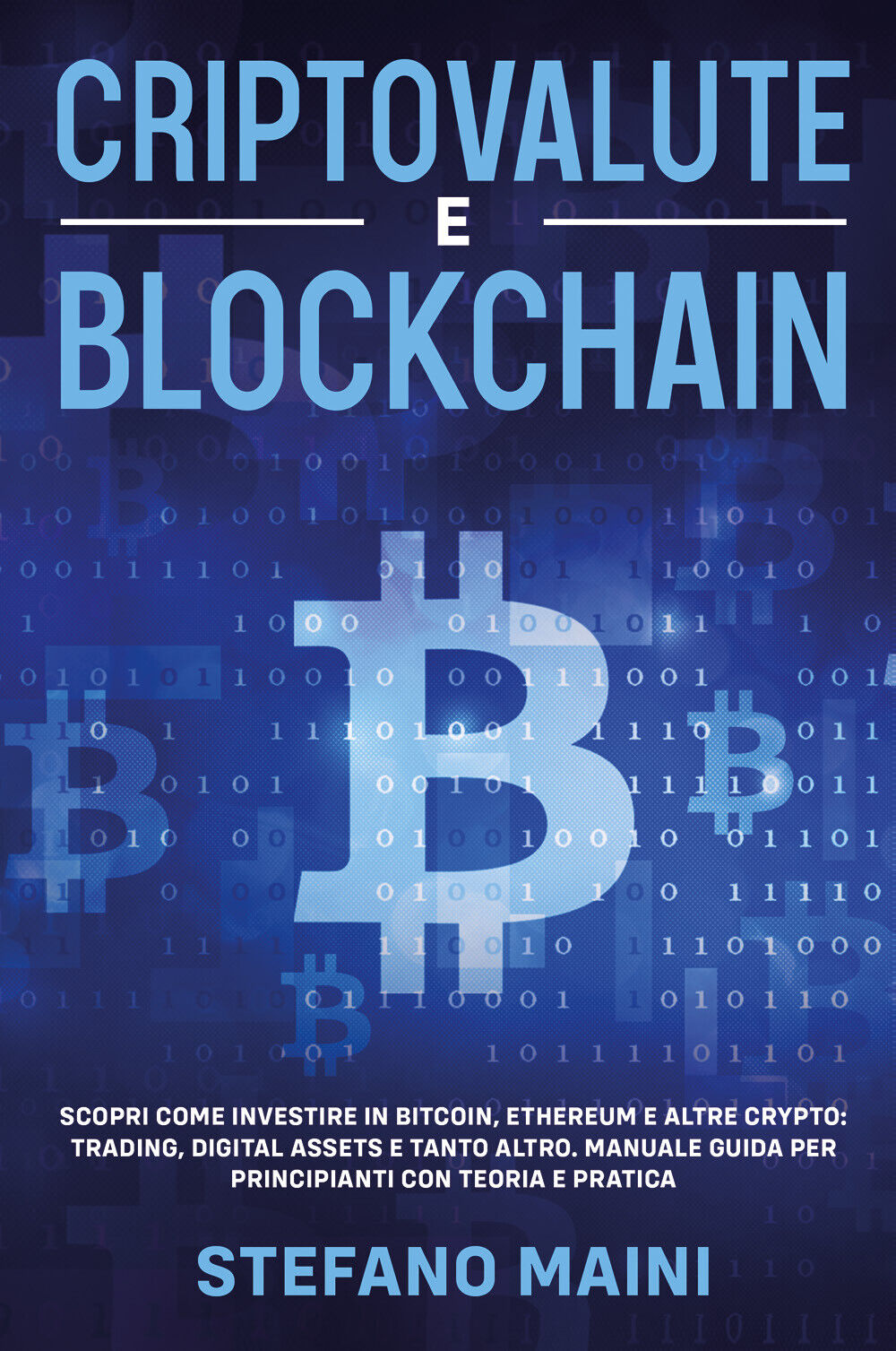 Criptovalute e Blockchain. Scopri come investire in Bitcoin, Ethereum e altre Cr libro usato