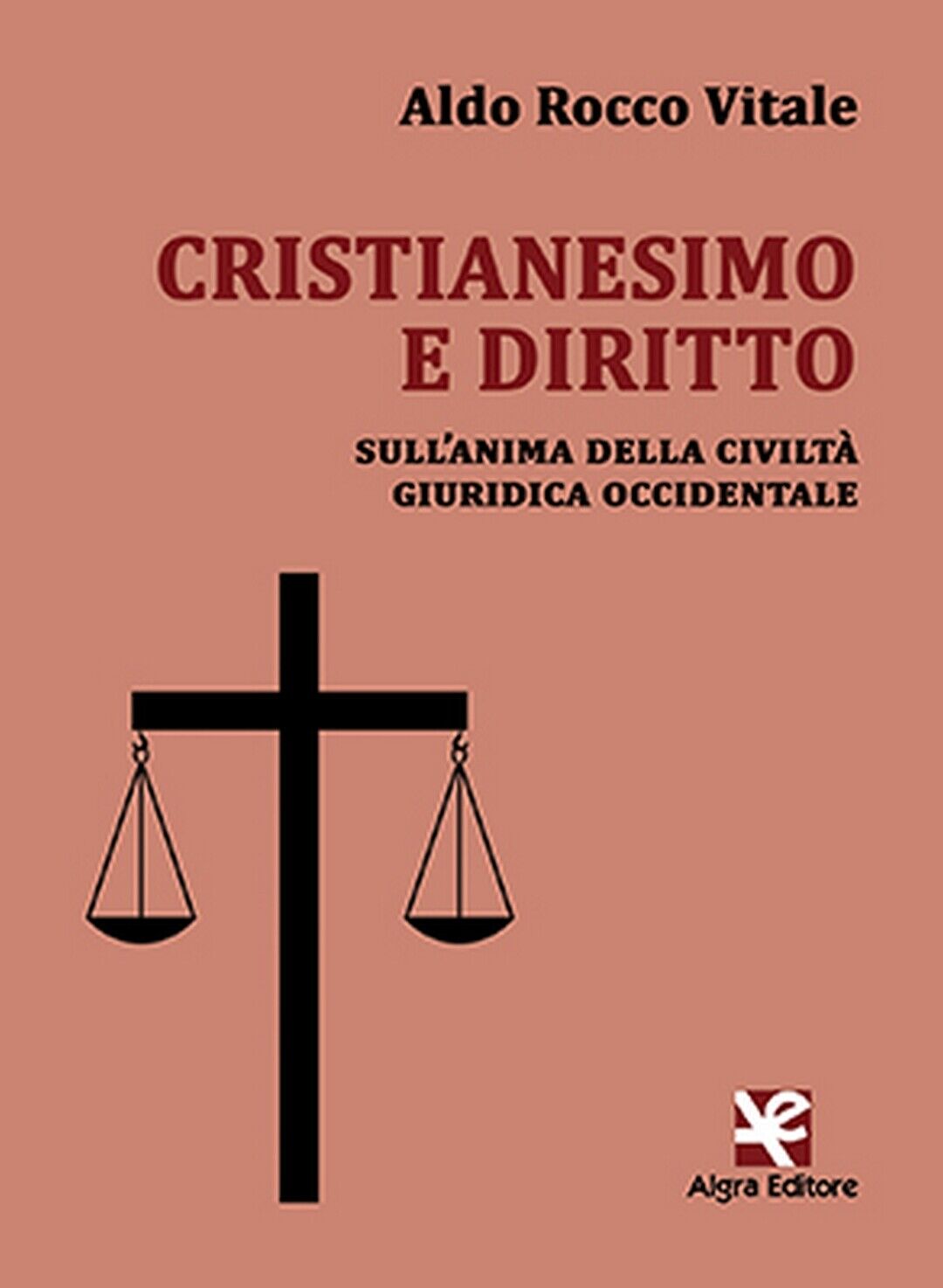 Cristianesimo e diritto  di Aldo Rocco Vitale,  Algra Editore libro usato