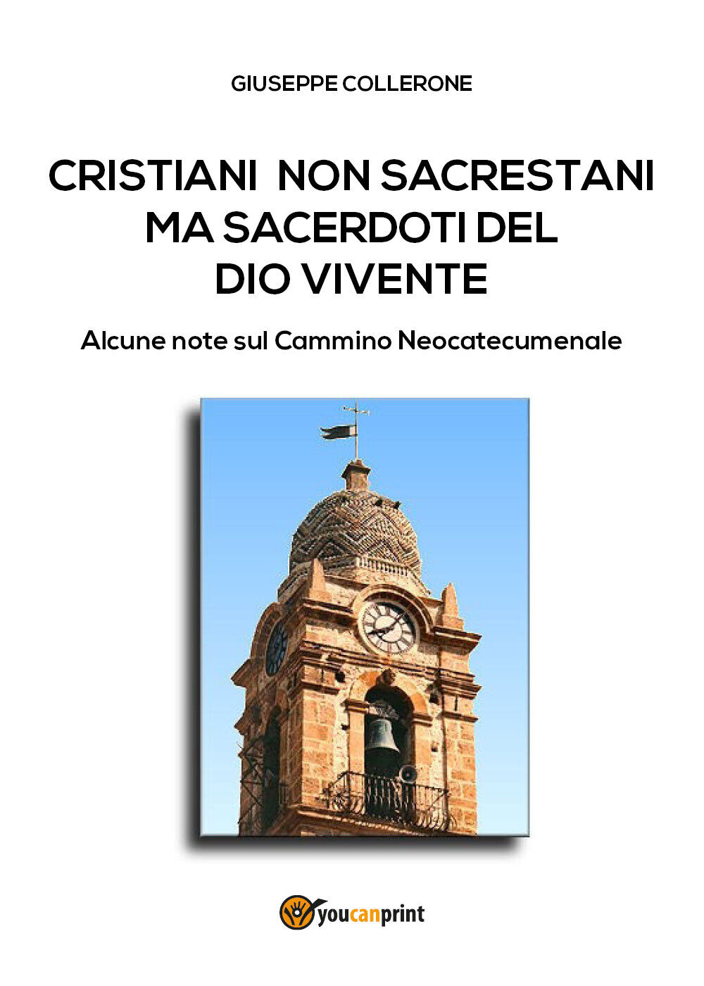 Cristiani non sacrestani  di Giuseppe Collerone,  2018,  Youcanprint libro usato