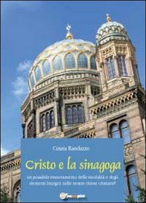 Cristo e la sinagoga - Cinzia Randazzo,  2012,  Youcanprint libro usato