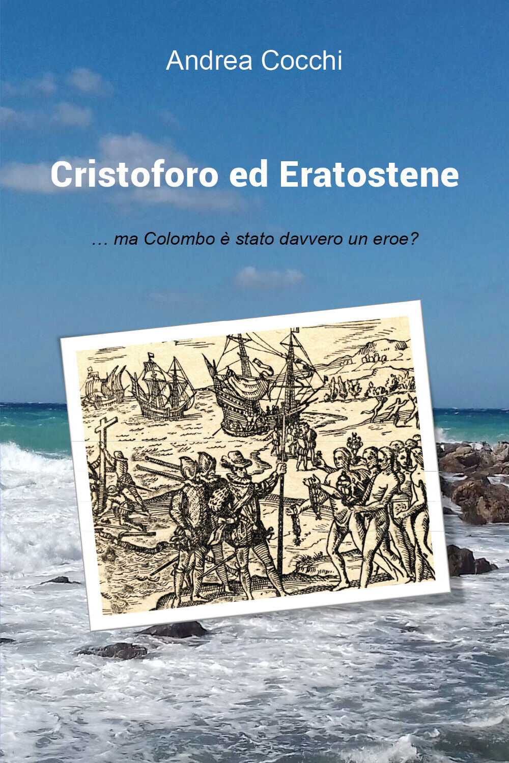 Cristoforo ed Eratostene - Andrea Cocchi,  2019,  Youcanprint libro usato