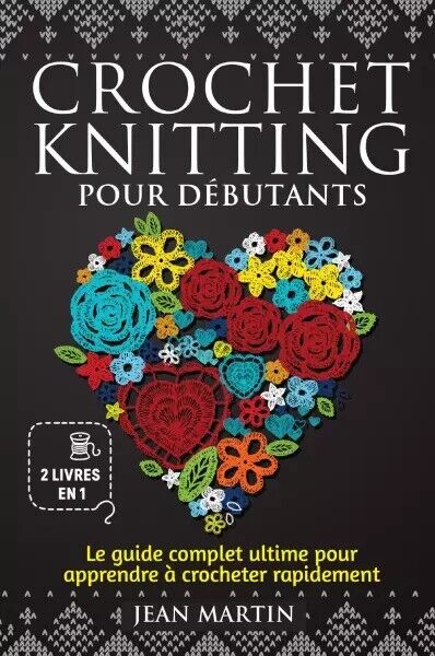  Crochet-knitting pour d?butants (2 livres en 1). Le guide complet ultime pour a libro usato