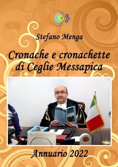  Cronache e cronachette di Ceglie Messapica - Annuario 2022 di Stefano Menga,  libro usato