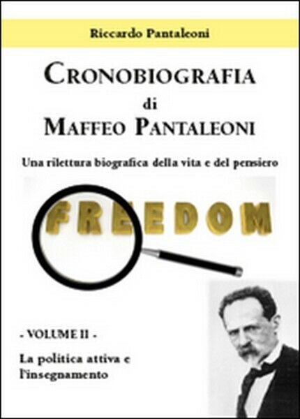 Cronobiografia di Maffeo Pantaleoni. Una rilettura biografica della vita... libro usato