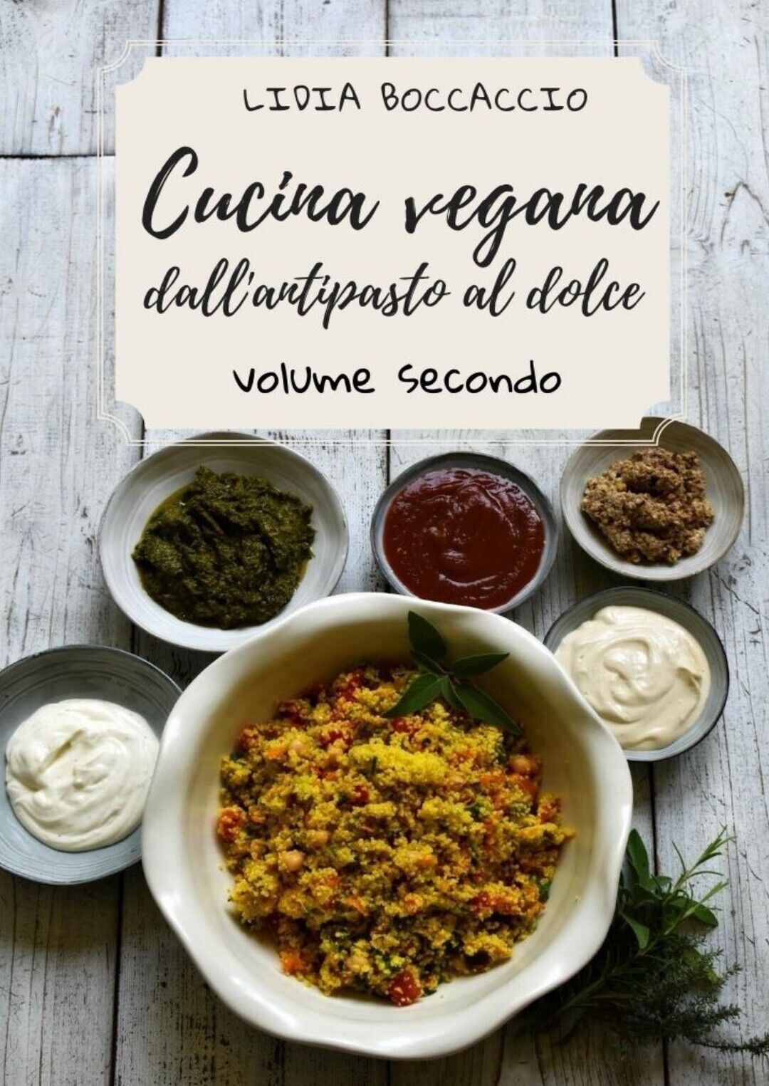 Cucina vegana dalL'antipasto al dolce -volume secondo-, Lidia Boccaccio,  2020 libro usato