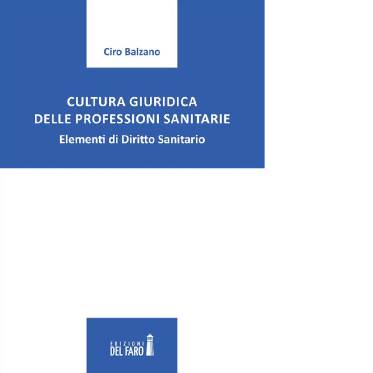 Cultura giuridica delle professioni sanitarie di Ciro Balzano - Del Faro, 2022 libro usato