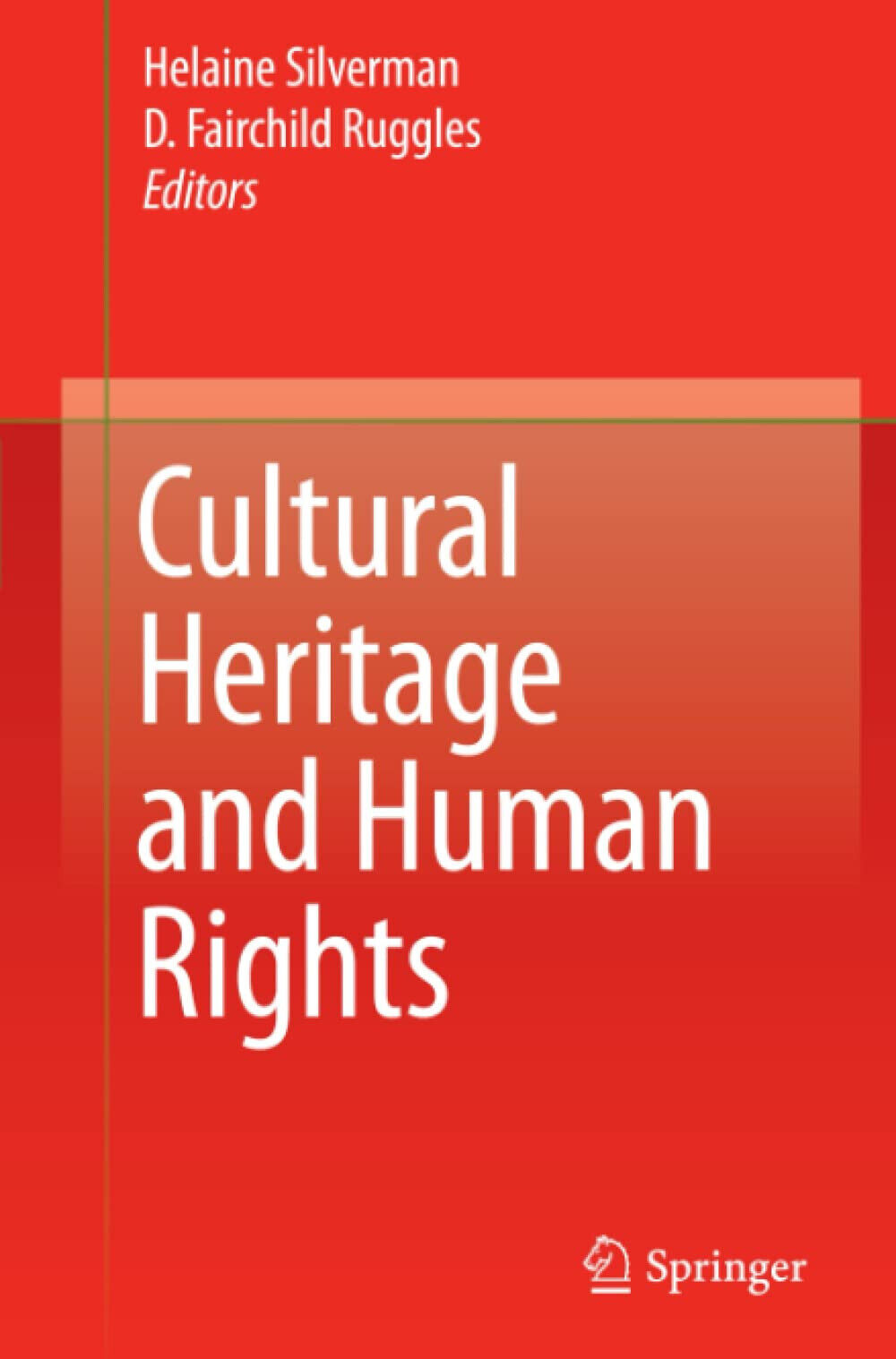Cultural Heritage and Human Rights - Helaine Silverman - Springer, 2008 libro usato