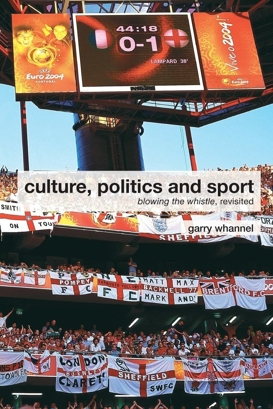 Culture, Politics and Sport - Garry Whannel - Routledge, 2008 libro usato