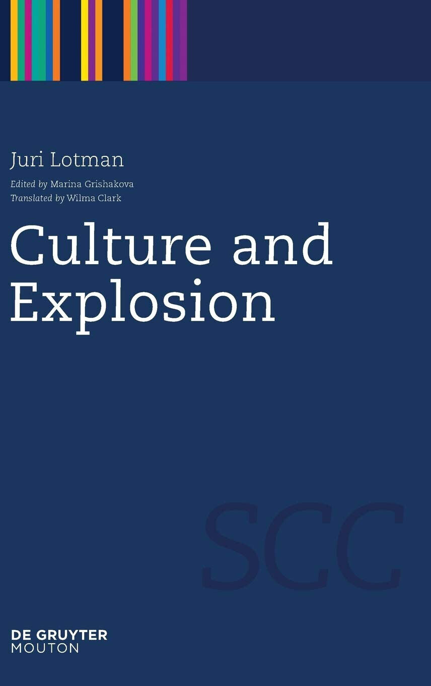 Culture and Explosion - Juri Lotman - De Gruyter Mouton, 2009 libro usato