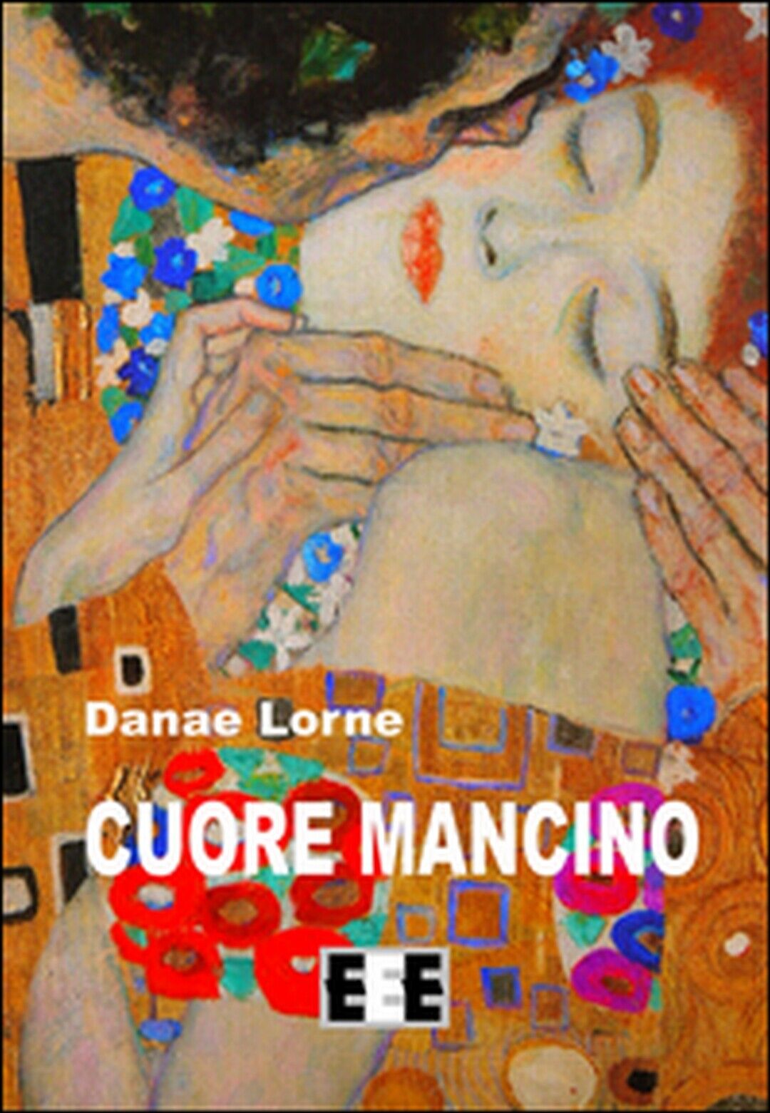 Cuore mancino  di Lorne Danae,  2015,  Eee-edizioni Esordienti libro usato