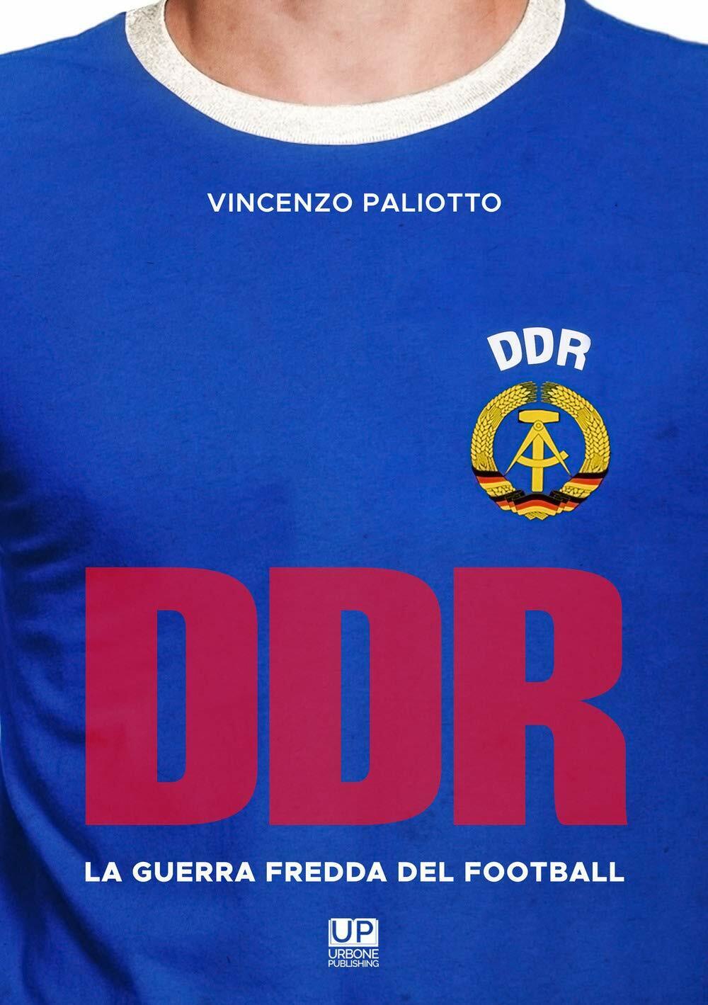 DDR, la guerra fredda del football - Vincenzo Paliotto - 2019 libro usato