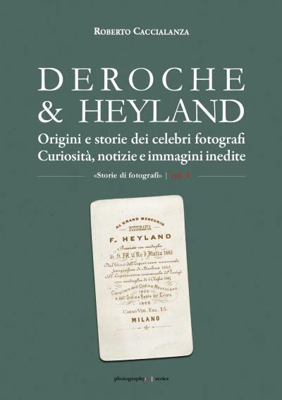 DEROCHE & HEYLAND. Origini e storie dei celebri fotografi. Curiosit?, notizie e  libro usato