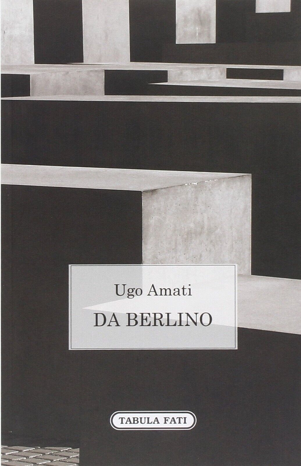 Da Berlino di Ugo Amati, 2015, Tabula Fati libro usato