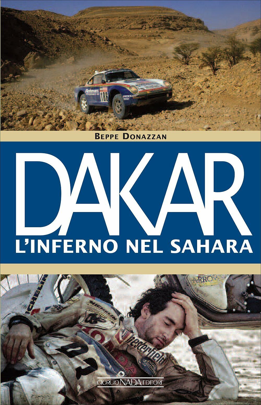 Dakar. L'inferno nel Sahara - Donazzan - Nada, 2015 libro usato