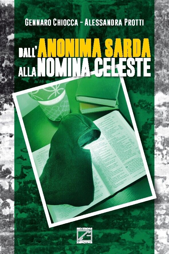 DalL'Anonima Sarda alla nomina celeste di Gennaro Chiocca, Alessandra Protti,  libro usato