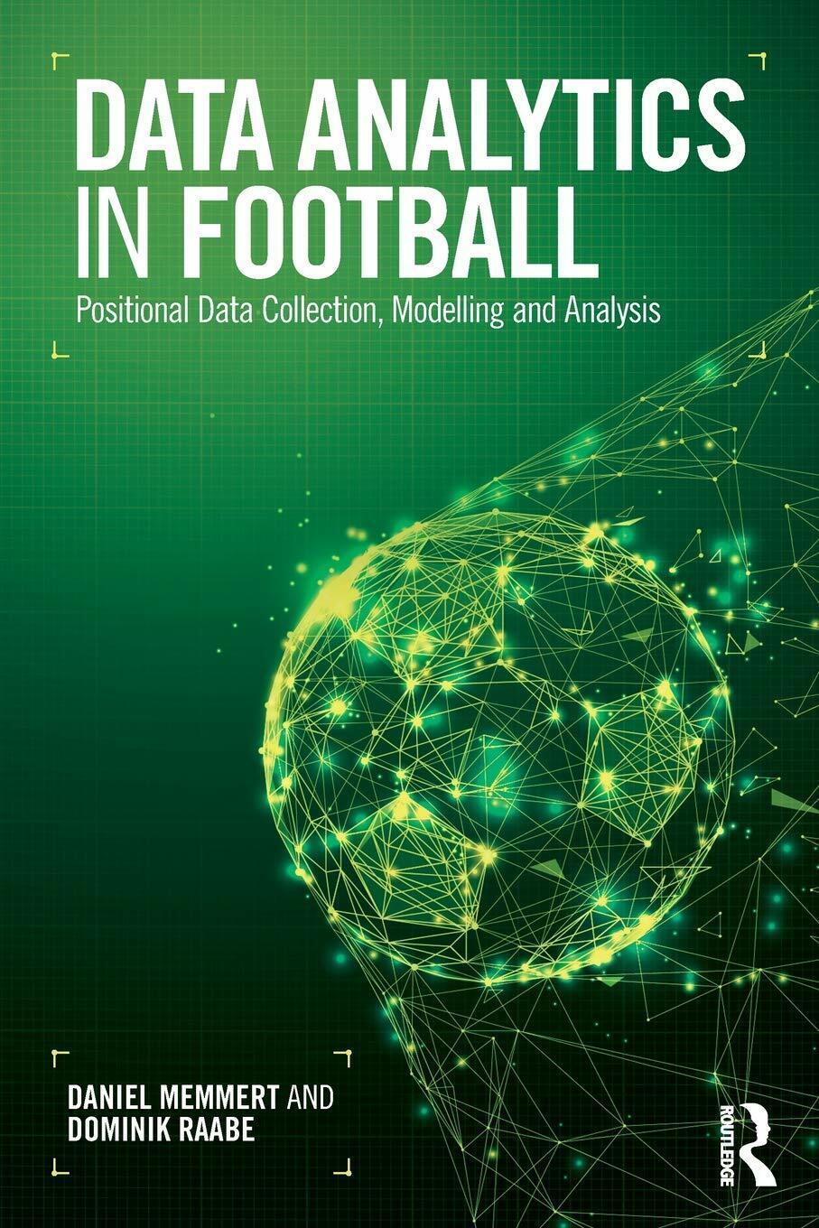 Data Analytics in Football - Daniel  - Routledge, 2018 libro usato