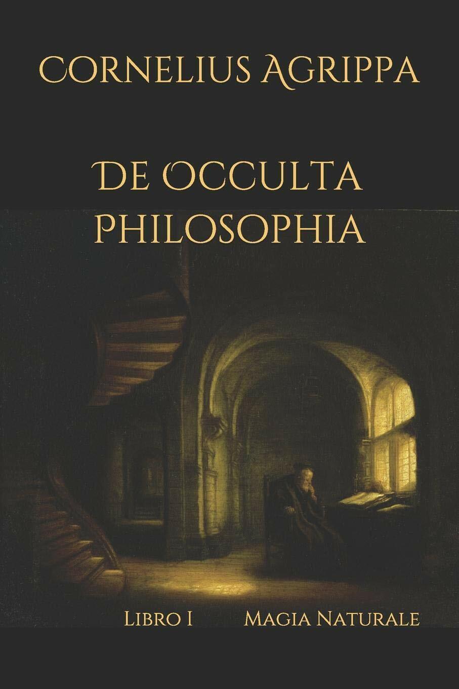 De Occulta Philosophia Libro I Magia Naturale di Cornelius Agrippa,  2019,  Indi libro usato