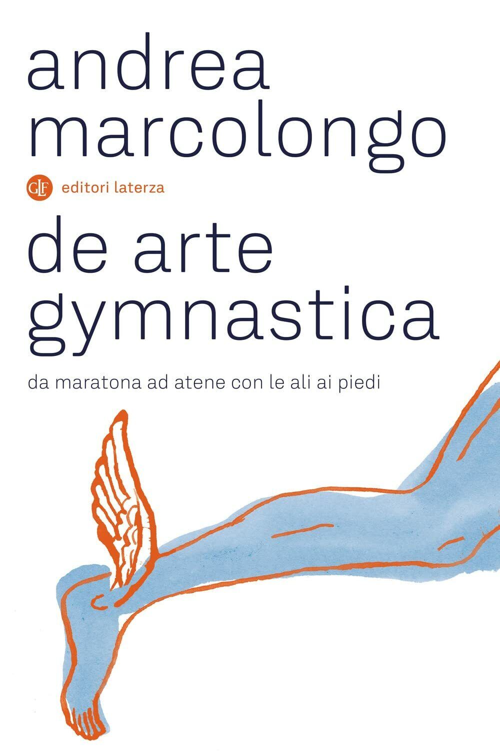 De arte gymnastica - Andrea Marcolongo - Laterza, 2022 libro usato