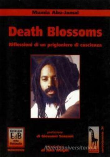 Death blossoms. Riflessioni di un prigioniero di coscienza di Mumia Abu-jamal,   libro usato