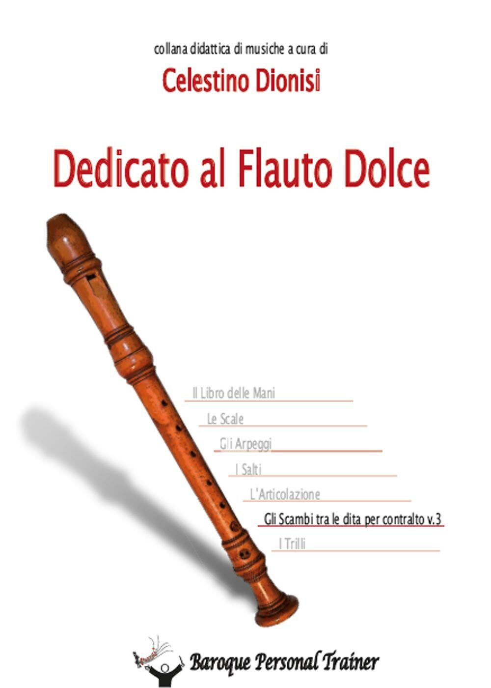 Dedicato al Flauto Dolce - Gli scambi tra le dita per contralto vol.3 di Celesti libro usato