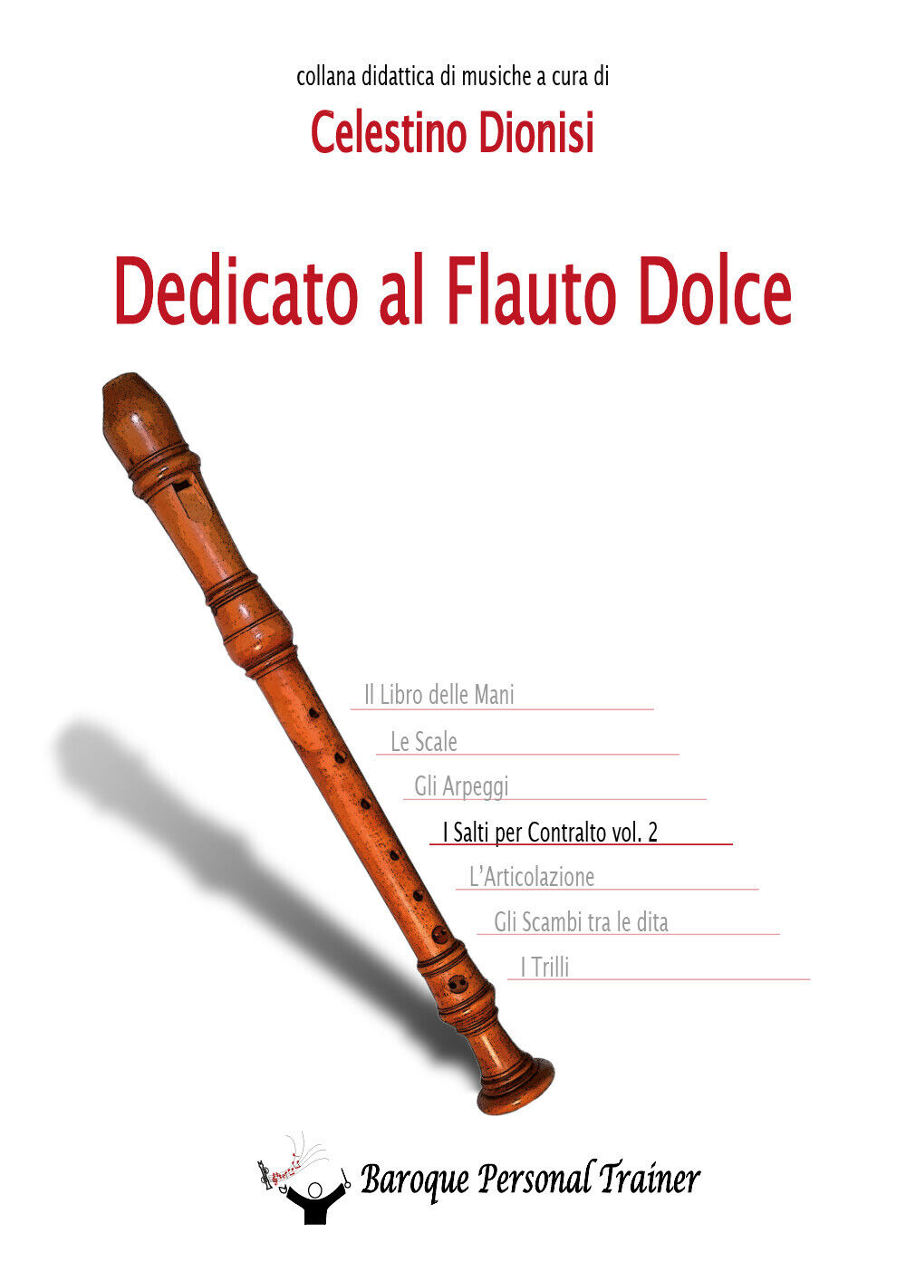 Dedicato al Flauto Dolce - I salti per Contralto Vol. 2 di Celestino Dionisi,  2 libro usato