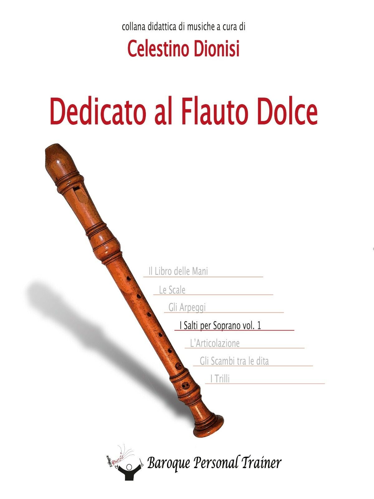 Dedicato al Flauto Dolce - I salti per soprano vol.1 di Celestino Dionisi,  2016 libro usato