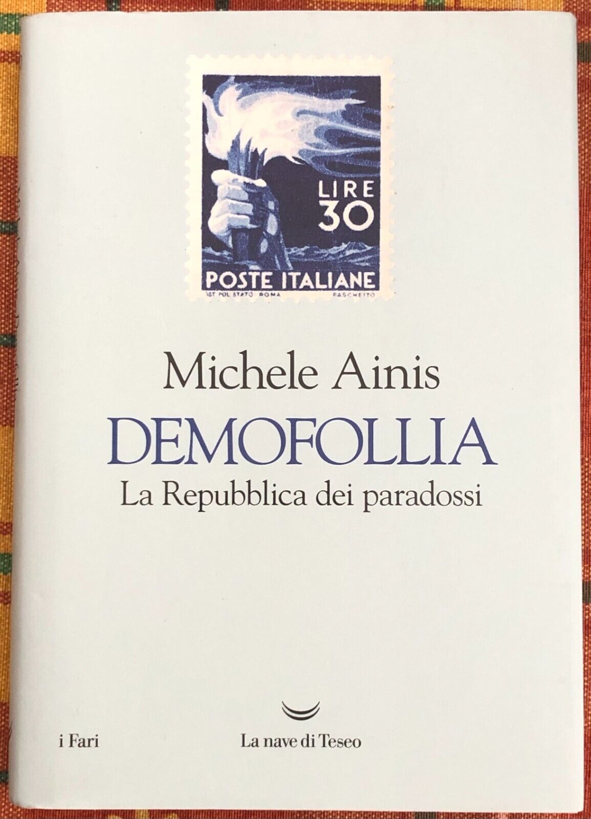 Demofollia. La repubblica dei paradossi di Michele Ainis, 2019, La Nave Di Te libro usato