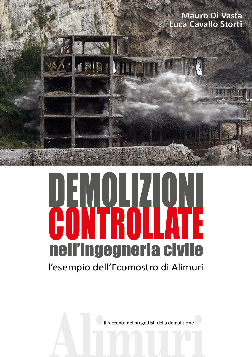 Demolizioni controllate nelL'ingegneria civile - Mauro Di Vasta, Luca Cavallo- P libro usato