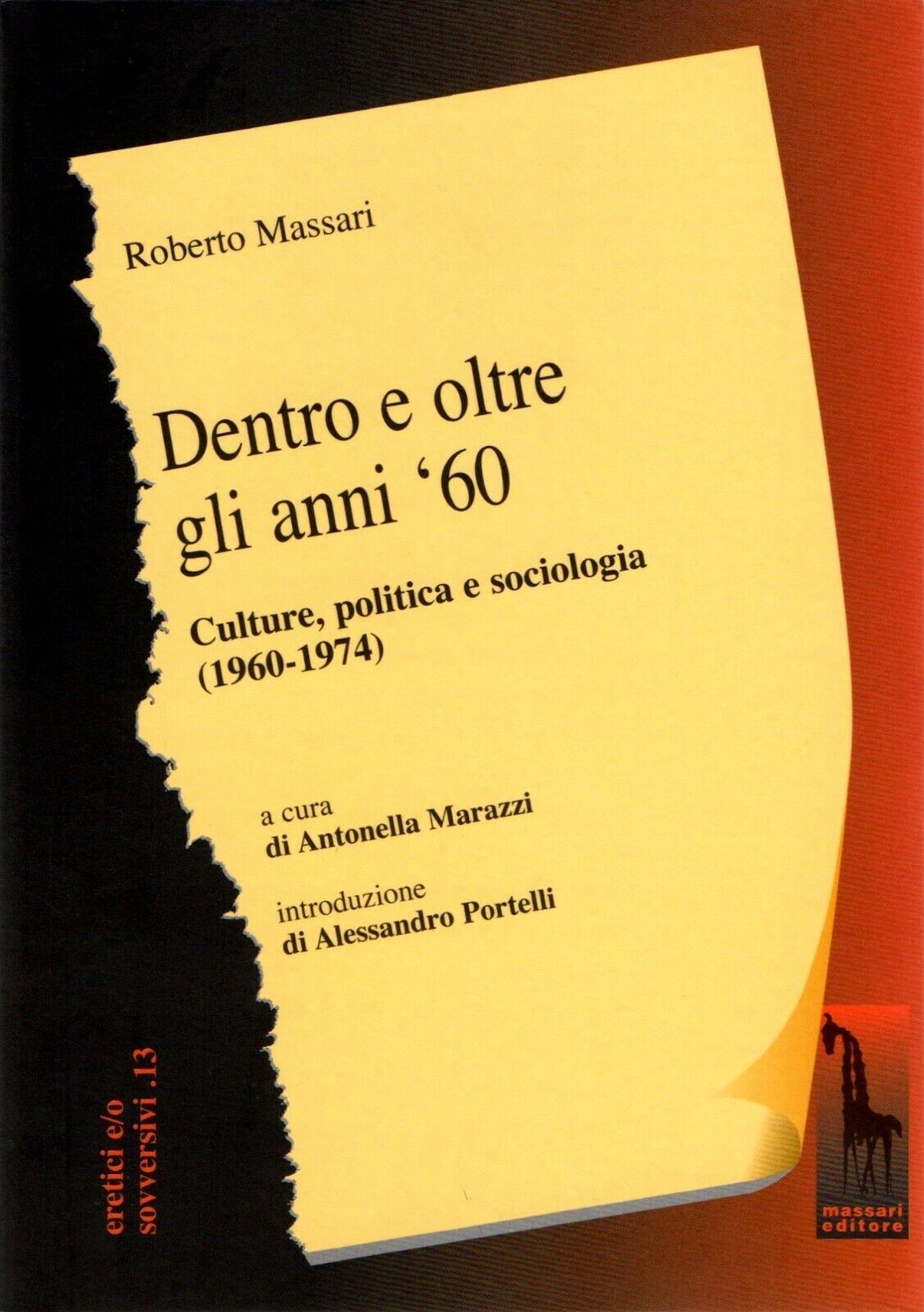 Dentro e otre gli anni 1960 di Roberto Massari,  2005,  Massari Editore libro usato