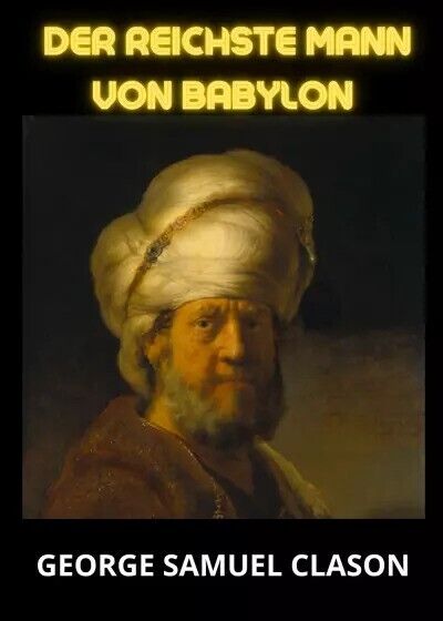 Der reichste Mann von Babylon di George Samuel Clason, 2023, Youcanprint libro usato
