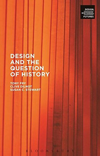 Design and the Question of History - Tony Fry, Clive Dilnot - 2015 libro usato