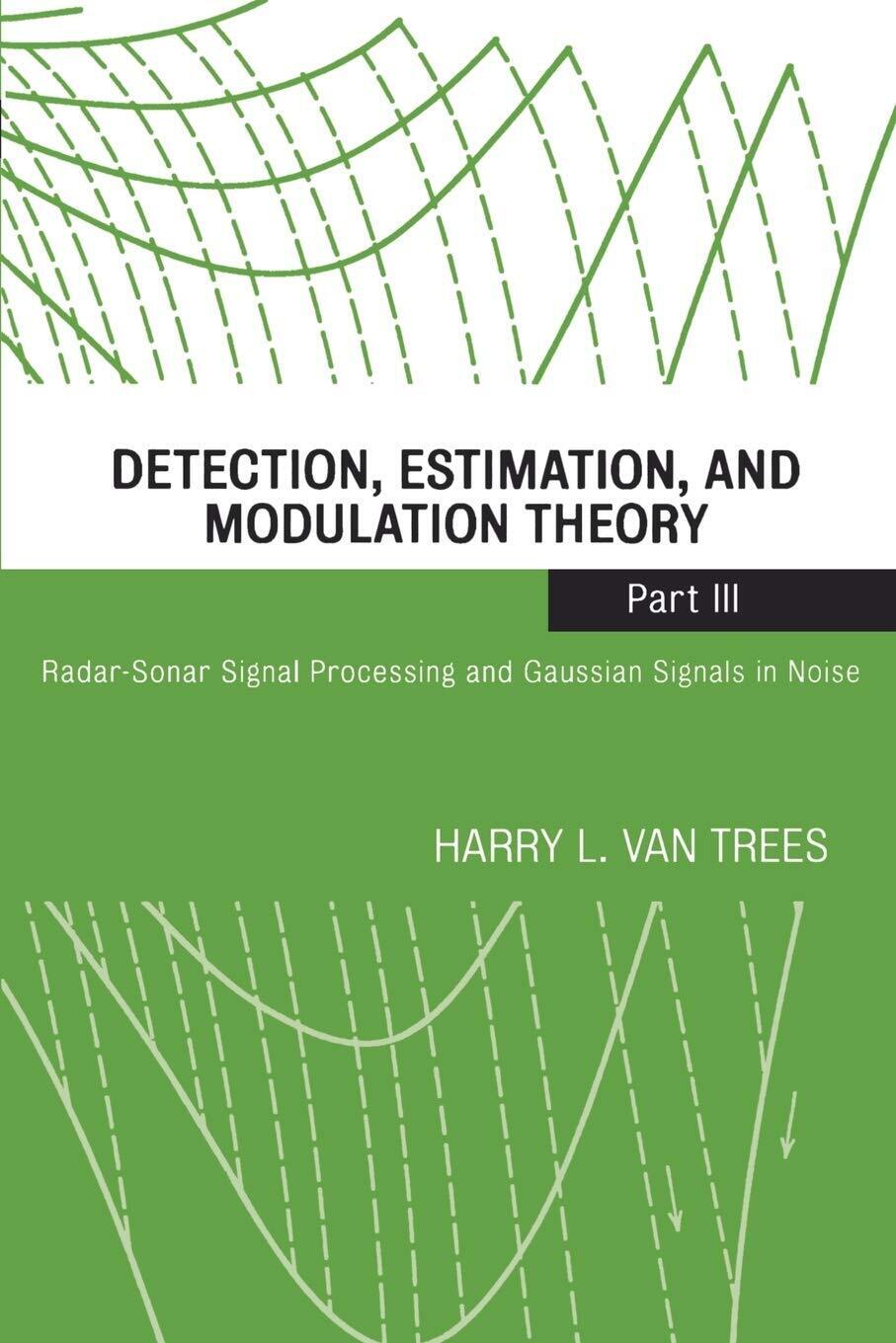 Detection, Estimation, and Modulation Theory Part III - Harry L. van Trees-2001 libro usato